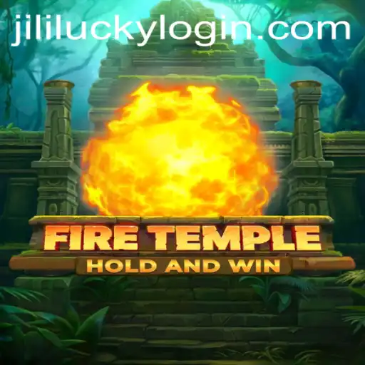 Exploring the Enigmatic World of FireTemple: The Rise of JiliLuck