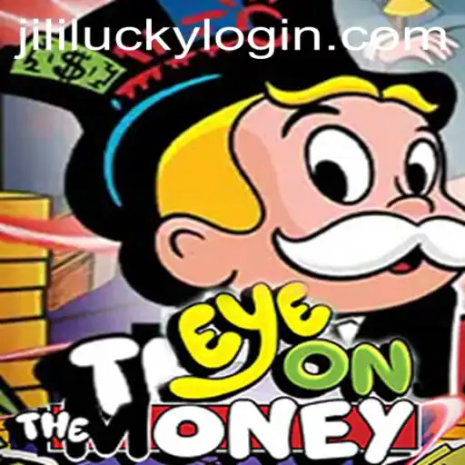 Exploring EyeOnTheMoney: An Engaging Adventure with JiliLuck